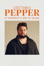 Poster de la película Matthieu Pepper : en attendant la fête au village