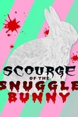 Poster de la película Snuggle Bunny: Man's Most Lovable Predator