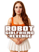 Poster de la película Robot Girlfriend: Revenge