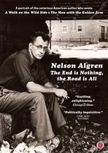 Poster de la película Nelson Algren: The End Is Nothing, the Road Is All...