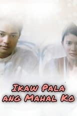 Poster de la película Ikaw Pala Ang Mahal Ko