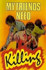 Poster de la película My Friends Need Killing