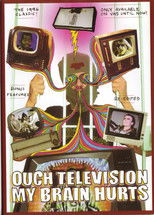 Poster de la película Ouch Television My Brain Hurts