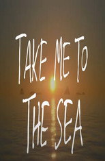 Poster de la película take me to the sea