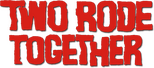 Logo Two Rode Together