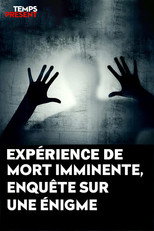 Poster de la película Temps présent - expérience de mort imminente, enquête sur une énigme