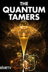 Poster de la película The Quantum Tamers: Revealing Our Weird and Wired Future