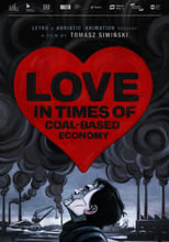 Poster de la película Love in the Times of Coal-Based Economy