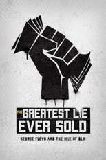 Poster de la película The Greatest Lie Ever Sold: George Floyd and the Rise of BLM