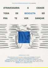 Poster de la película Would Cross the Whole City in a Bicycle Just to See You Dance