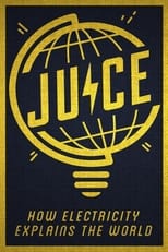 Poster de la película Juice: How Electricity Explains The World