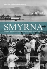 Poster de la película Smyrna: The Destruction of a Cosmopolitan City - 1900-1922