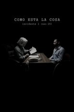 Poster de la película Como Está la Cosa. Incidente I. Caso 253