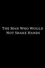 Poster de la película The Man Who Would Not Shake Hands