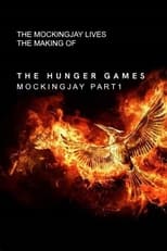 Poster de la película The Mockingjay Lives: The Making of the Hunger Games: Mockingjay Part 1