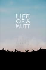 Poster de la película Life of a Mutt
