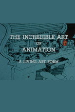 Poster de la película The Incredible Art of Animation: A Living Art Form