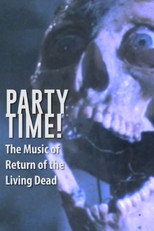 Poster de la película Party Time: The Music of Return of the Living Dead