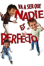 Poster de la película Va a ser que nadie es perfecto