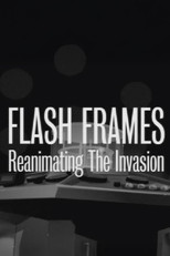 Poster de la película Flash Frames: Reanimating The Invasion