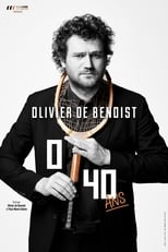 Poster de la película Olivier De Benoist : 0-40 Ans