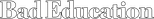 Logo Bad Education
