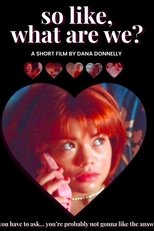 Poster de la película So like, what are we?