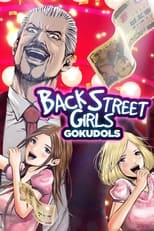 Poster de la serie Back Street Girls -GOKUDOLS-