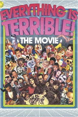 Poster de la película Everything Is Terrible! The Movie