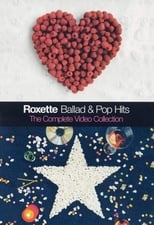 Poster de la película Roxette - Ballad & Pop Hits – The Complete Video Collection