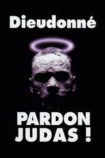 Poster de la película Dieudonné - Pardon Judas !