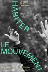 Poster de la película Habiter le mouvement (un récit en 10 chapitres)