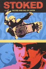 Poster de la película Stoked: The Rise and Fall of Gator