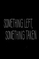 Poster de la película Something Left, Something Taken