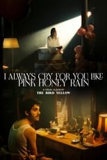 Poster de la película I Always Cry For You Like Pink Honey Rain