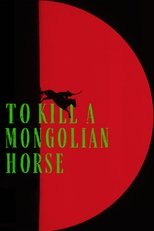Poster de la película To Kill a Mongolian Horse