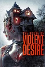 Poster de la película The House of Violent Desire