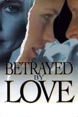 Poster de la película Betrayed by Love