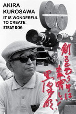 Poster de la película Akira Kurosawa: It Is Wonderful to Create: 'Stray Dog'