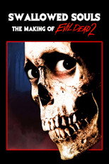 Poster de la película Swallowed Souls: The Making of 'Evil Dead 2'