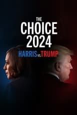 Poster de la película The Choice 2024: Harris vs. Trump