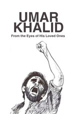 Poster de la película Umar Khalid : From the Eyes of His Loved Ones