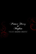 Poster de la película Prince Harry and Meghan: Truly, Madly, Deeply