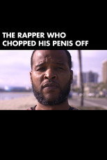 Poster de la película The Rapper Who Chopped His Penis Off