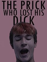 Poster de la película The Prick Who Lost His Dick