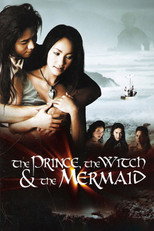 Poster de la película The Prince, The Witch, and The Mermaid