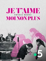 Poster de la película Je t'aime moi non plus - France-Maroc