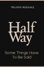 Poster de la película Some Things Have To Be Said - Halfway (3/3)