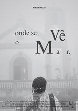 Poster de la película Onde Se Vê o Mar