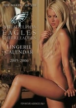 Poster de la película The Making of the Philadelphia Eagles Cheerleaders Lingerie Calendar 2005-2006